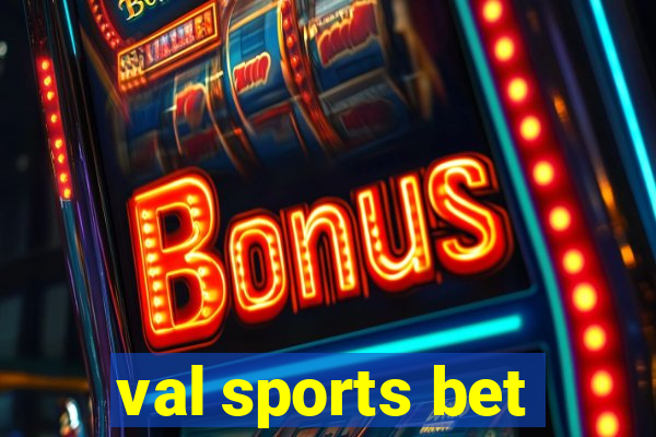 val sports bet